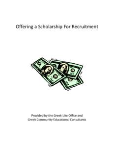 Offering a Scholarship For Recruitment  Provided by the Greek Like Office and Greek Community Educational Consultants  Table of Contents