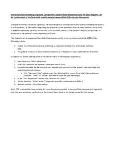 Instructions for Submitting Suspected Carbapenem-resistant Enterobacteriaceae to the State Hygienic Lab for Confirmation of the New Delhi metallo-beta-lactamase (NDM-1) Resistance Mechanism Clinical laboratories should b