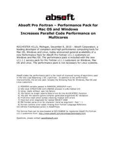Absoft Pro Fortran – Performance Pack for Mac OS and Windows Increases Parallel Code Performance on Multicores ROCHESTER HILLS, Michigan, December 8, 2010 – Absoft Corporation, a leading developer of compilers and hi