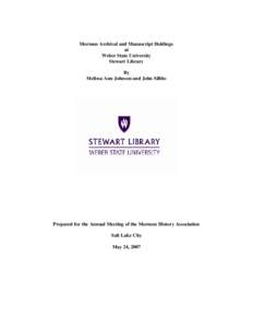 Mormon Archival and Manuscript Holdings at Weber State University Stewart Library By Melissa Ann Johnson and John Sillito