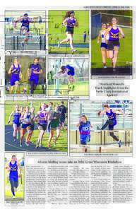 MARQUETTE COUNTY TRIBUNE • APRIL 21, 2016 PAGE 15  Abby Kemnitz takes on the 100 meter hurdles. Shani Jooste runs her leg of the 4x800 meter relay.  Alexis Stauffacher in the 400 meter dash.