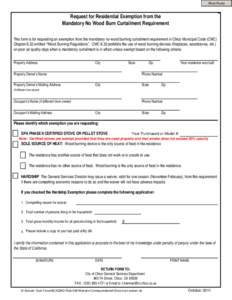 Print Form  Request for Residential Exemption from the Mandatory No Wood Burn Curtailment Requirement This form is for requesting an exemption from the mandatory no-wood burning curtailment requirement in Chico Municipal