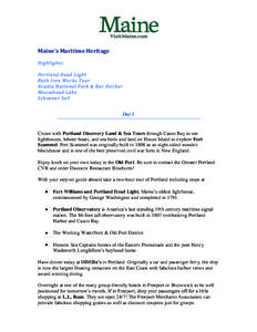 Maine’s Maritime Heritage Highlights: Portland Head Light Bath Iron Works Tour Acadia National Park & Bar Harbor Moosehead Lake