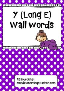 Y (Long E) Wall words Resource by: mondaymorningteacher.com