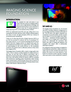IMAGING SCIENCE FOUNDATION INTRODUCTION: The standards for color and picture in our modern television system are changing rapidly in order to cater to high definition technology, and