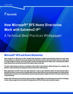 WHITE PAPER  How Microsoft® DFS Home Directories Work with ExtremeZ-IP® A Technical Best Practices Whitepaper