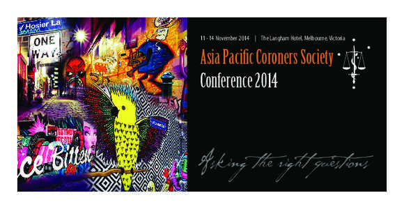 November 2014 | The Langham Hotel, Melbourne, Victoria  Asia Pacific Coroners Society ConferenceAsking the right questions