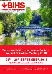 ANNUAL SCIENTIFIC MEETING 11th – 13th SEPTEMBER 2017 British and Irish Hypertension Society Annual Scientiﬁc Meeting 2018