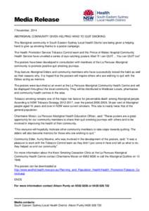 Media Release 7 November, 2014 ABORIGINAL COMMUNITY GIVEN HELPING HAND TO QUIT SMOKING The Aboriginal community in South Eastern Sydney Local Health District are being given a helping hand to give up smoking thanks to a 
