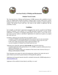 American Society of Mining and Reclamation Student Travel Grants The American Society of Mining and Reclamation (ASMR) announces the availability of travel grants for ASMR student members presenting a technical paper or 