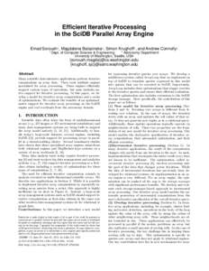 Efficient Iterative Processing in the SciDB Parallel Array Engine Emad Soroush1 , Magdalena Balazinska1 , Simon Krughoff2 , and Andrew Connolly2 1  2