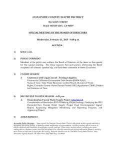 COASTSIDE COUNTY WATER DISTRICT 766 MAIN STREET HALF MOON BAY, CASPECIAL MEETING OF THE BOARD OF DIRECTORS Wednesday, February 11, 2015 – 6:00 p.m. AGENDA