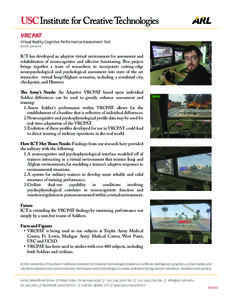 VRCPAT  Virtual Reality Cognitive Performance Assessment Test 2006-present  ICT has developed an adaptive virtual environment for assessment and