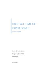 FREE FALL TIME OF PAPER CONES Project Report of DOE Jiankun SUN, Nan CHEN, Donghui LI, Quan YUAN,