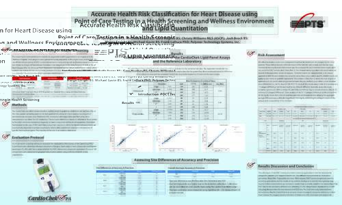 Accurate Health Risk Classification for Heart Disease using Point of Care Testing in a Health Screening and Wellness Environment and Lipid Quantitation Lee Springer MSHS; Michelle Evans BS; Gary Hughes BS; Christy Willia