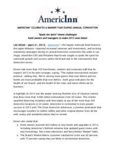 AMERICINN® CELEBRATES A BANNER YEAR DURING ANNUAL CONVENTION  “Spark the Spirit” theme challenges hotel owners and managers to make 2015 even better LAS VEGAS – (April 21, 2015) – AmericInn®—the largest midsc
