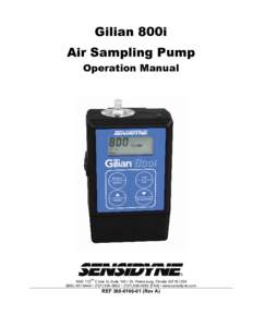 Gilian 800i Air Sampling Pump Operation Manual 1000 112TH Circle N, Suite 100 • St. Petersburg, FloridaUSA • ( • (FAX] • www.sensidyne.com