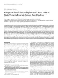 3942 • The Journal of Neuroscience, March 14, 2012 • 32(11):3942–3948  Behavioral/Systems/Cognitive Categorical Speech Processing in Broca’s Area: An fMRI Study Using Multivariate Pattern-Based Analysis