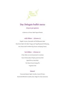 Day Delegate buffet menu £15.00 per person A Selection of Home Made Organic Breads. cold dishes – (choose 2) English Tomato, Mozzarella and Wild Roquette Salad.