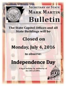 The State Capitol Offices and all State Buildings will be Closed on  Monday, July 4, 2016