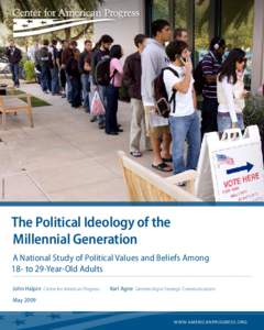 FLICKR/JOSH THOMPSON  The Political Ideology of the Millennial Generation A National Study of Political Values and Beliefs Among 18- to 29-Year-Old Adults