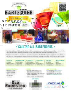 F  Calling All Bartenders F The Alabama Restaurant & Hospitality Alliance (ARHA) and local convention and visitors bureaus (CVBs) are looking for the state’s best bartender. The annual competition is open to all profes