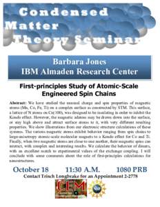 Condensed Matter Theory Seminar Barbara Jones IBM Almaden Research Center First-principles Study of Atomic-Scale