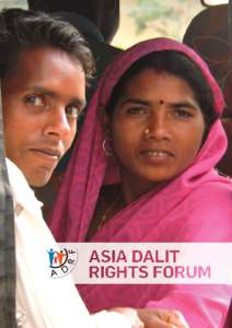 ASIA DALIT RIGHTS FORUM Over 210 million people live across Asia today who face discrimination based on work and
