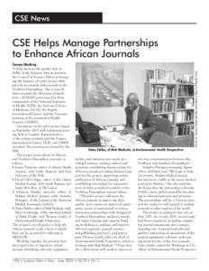 CSE News  Tanya Nading To help increase the quality and visibility of sub-Saharan African journals, the Council of Science Editors is managing the logistics of a pilot project that pairs those journals with journals in t