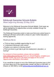      Edinburgh Guarantee Schools Bulletin Week beginning Monday 25 May 2015 Welcome to the Edinburgh Guarantee Schools Bulletin. Each week we
