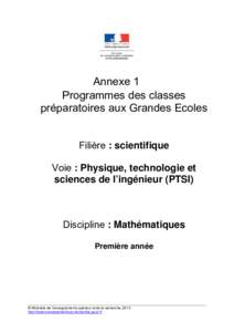 Annexe 1 Programmes des classes préparatoires aux Grandes Ecoles Filière : scientifique Voie : Physique, technologie et sciences de l’ingénieur (PTSI)