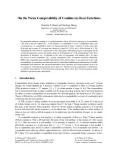 On the Weak Computability of Continuous Real Functions Matthew S. Bauer and Xizhong Zheng Department of Computer Science and Mathematics Arcadia University Glenside, PA 19038, USA {mbauer, zhengx}@arcadia.edu