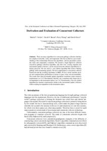 Proc. of the European Conference on Object-Oriented Programming, Glasgow, UK, July[removed]Derivation and Evaluation of Concurrent Collectors Martin T. Vechev1 , David F. Bacon2 , Perry Cheng2 , and David Grove2 1