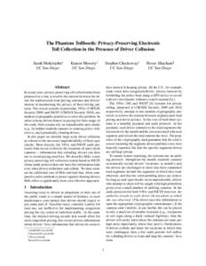 The Phantom Tollbooth: Privacy-Preserving Electronic Toll Collection in the Presence of Driver Collusion Sarah Meiklejohn∗ UC San Diego  Keaton Mowery†