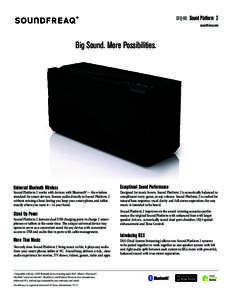 SFQ-06 Sound Platform 2 soundfreaq.com Big Sound. More Possibilities.  Universal Bluetooth Wireless