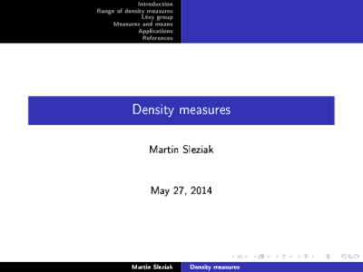 Introduction Range of density measures Lévy group Measures and means Applications References