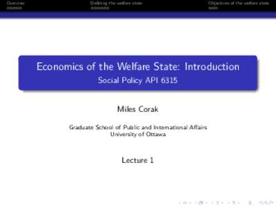 Overview  Defining the welfare state Objectives of the welfare state