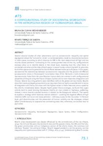 Proceedings of the 11th Space Syntax Symposium  #75 A CONFIGURATIONAL STUDY OF SOCIOSPATIAL SEGREGATION IN THE METROPOLITAN REGION OF FLORIANOPOLIS, BRAZIL BRUNA DA CUNHA KRONENBERGER