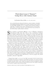 Which Marie Louise Is “Mariotte”? Sorting Slaves with Common Names By Elizabeth Shown Mills, cg, cgl, fasg, fngs Every newfound document subjects old conclusions to critical reevaluation, particularly when biographic