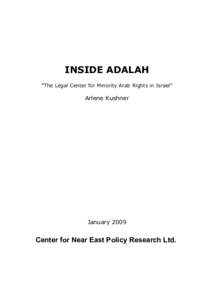 INSIDE ADALAH “The Legal Center for Minority Arab Rights in Israel” Arlene Kushner  January 2009
