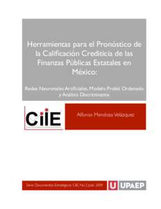 Herramientas para el Pronóstico de la Calificación Crediticia de las Finanzas Públicas Estatales en México: Redes Neuronales Artificiales, Modelo Probit Ordenado y Análisis Discriminante