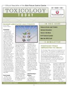 Official Newsletter of the Utah Poison Control Center 2007 • VOLUME 9 • ISSUE 1 T O D AY  The University of Utah
