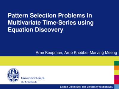 Pattern Selection Problems in Multivariate Time-Series using Equation Discovery Arne Koopman, Arno Knobbe, Marving Meeng