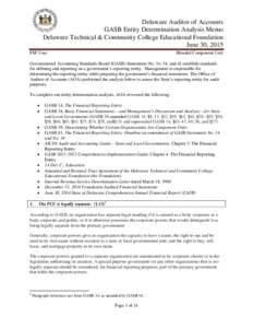 Delaware Auditor of Accounts GASB Entity Determination Analysis Memo Delaware Technical & Community College Educational Foundation June 30, 2015 FSF User