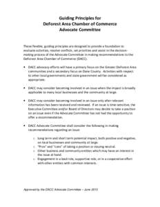Guiding Principles for DeForest Area Chamber of Commerce Advocate Committee These flexible, guiding principles are designed to provide a foundation to evaluate activities, resolve conflicts, set priorities and assist in 