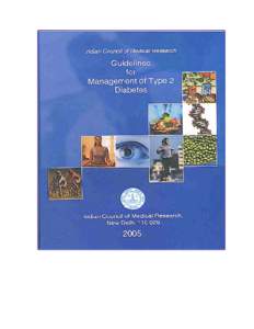 ICMR Guidelines for Management of Type 2 Diabetes- 2005  ICMR Guidelines for Management of Type 2 Diabetes- 2005 ICMR Guidelines for Management of Type 2 Diabetes- 2005