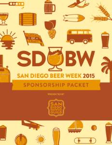 SDBW SPONSORSHIP  WELCOME TO THE 7TH ANNUAL SAN DIEGO BEER WEEK! SDBW continues the tradition of celebrating San Diego’s thriving craft beer culture through a ten-day countywide festival that attracts beer tourism, dr
