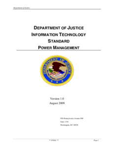 Department of Justice  DEPARTMENT OF JUSTICE INFORMATION TECHNOLOGY STANDARD POWER MANAGEMENT