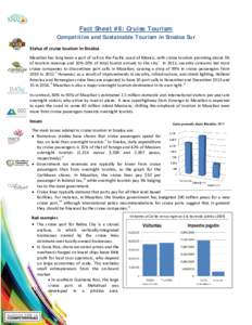 Fact Sheet #8: Cruise Tourism Competitive and Sustainable Tourism in Sinaloa Sur Status of cruise tourism in Sinaloa Mazatlan has long been a port of call on the Pacific coast of Mexico, with cruise tourism providing abo