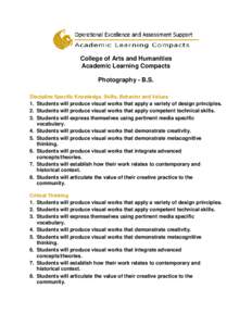 College of Arts and Humanities Academic Learning Compacts Photography - B.S. Discipline Specific Knowledge, Skills, Behavior and Values 1. Students will produce visual works that apply a variety of design principles. 2. 